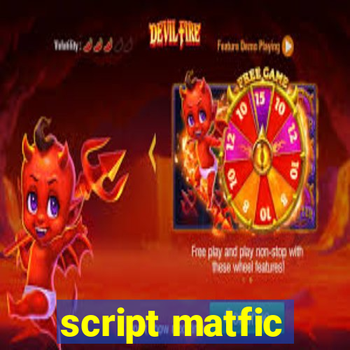 script matfic